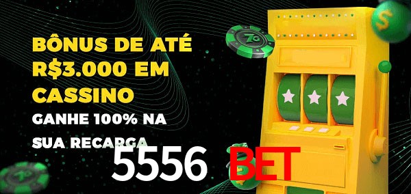 5556 bet melhor bônus de depósito